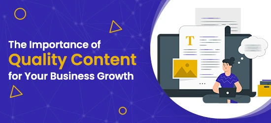 The Importance of Quality Content for Your Business Growth