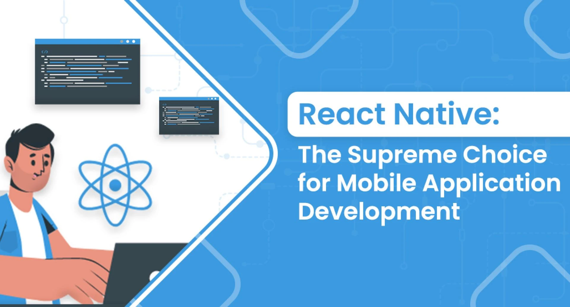 React Native: The Supreme Choice for Mobile Application Development