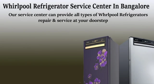 Whirlpool Refrigerator Service Center in Bangalore