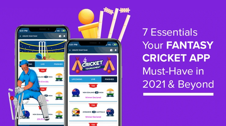 7 Essentials Your Fantasy Cricket App Must-Have in 2021 &amp; Beyond