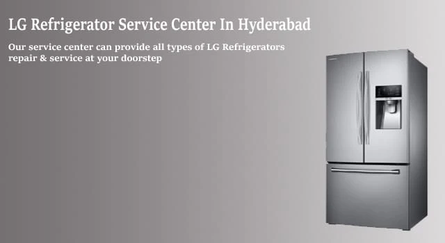 LG Refrigerator Service Center in Hyderabad