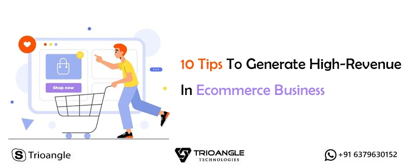 10 Tips To Generate High-Revenue In Ecommerce Business: