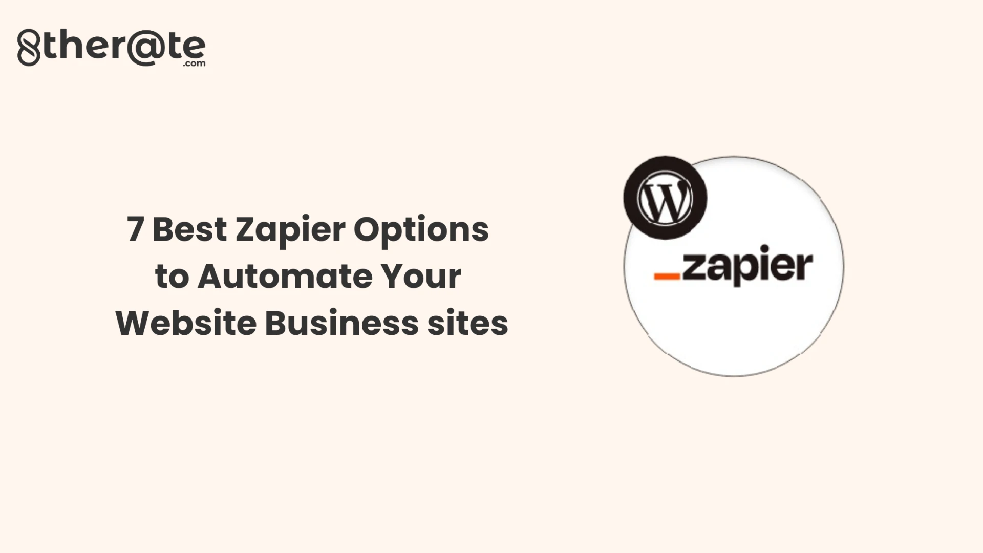 7 Best Zapier Options to Automate Your Website Business sites