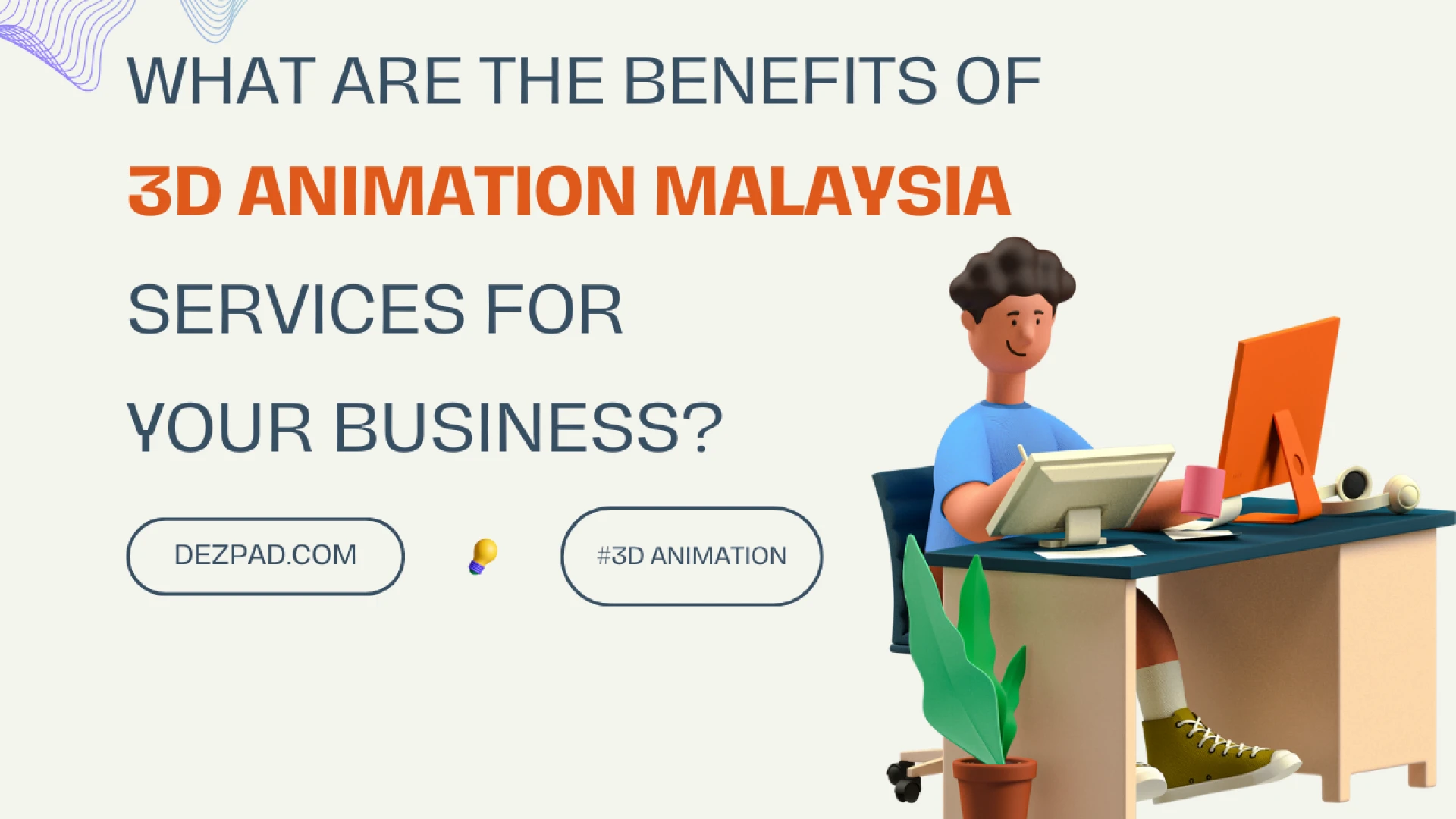 What are the benefits of 3D animation Malaysia services for your business?