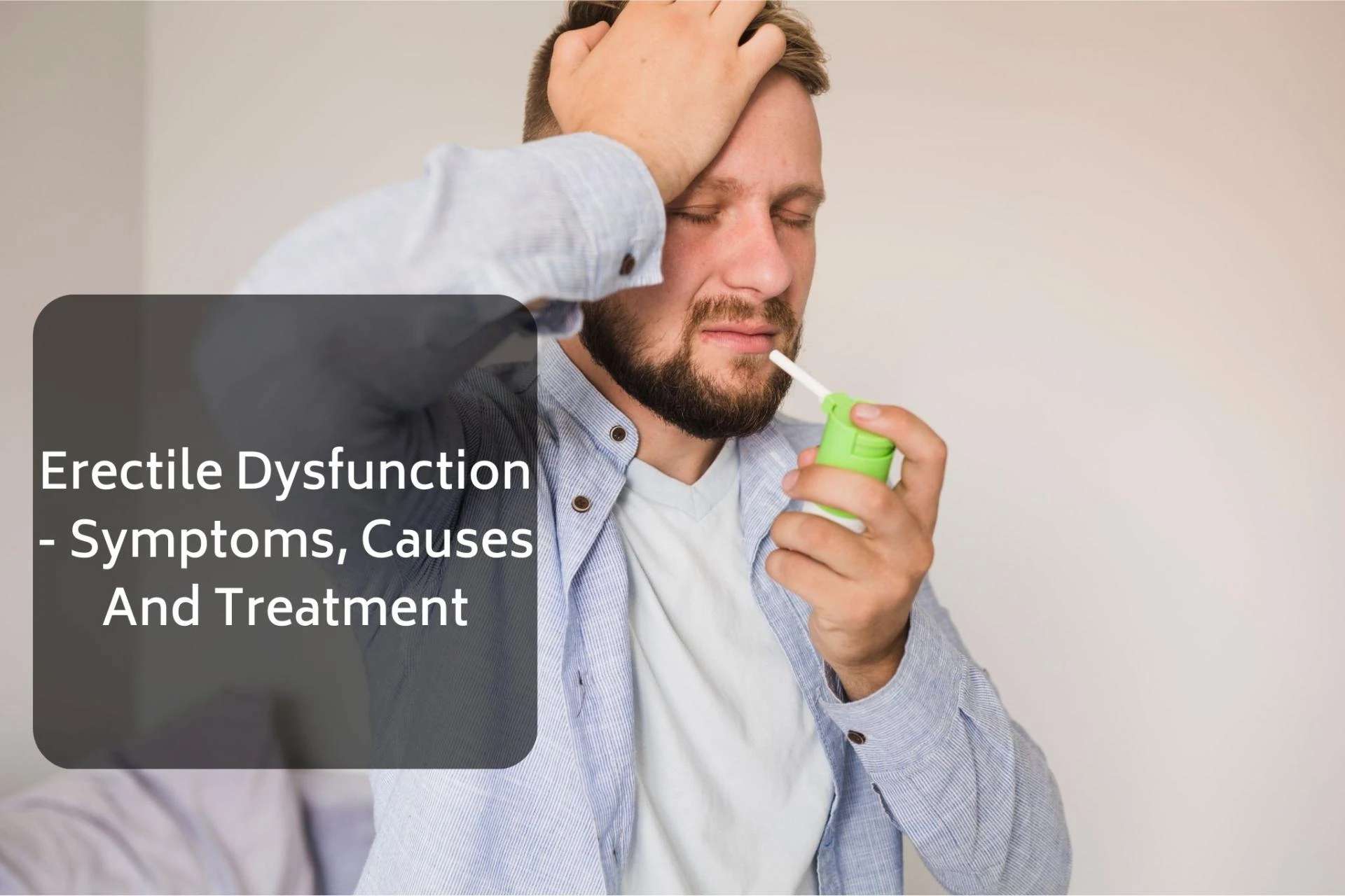 Erectile Dysfunction - Symptoms, Causes And Treatment