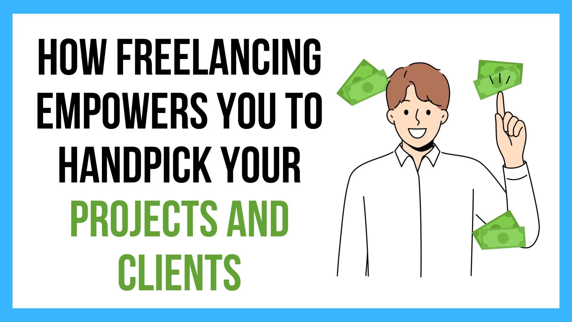 Unlocking Freedom: How Freelancing Empowers You to Handpick Your Projects and Clients