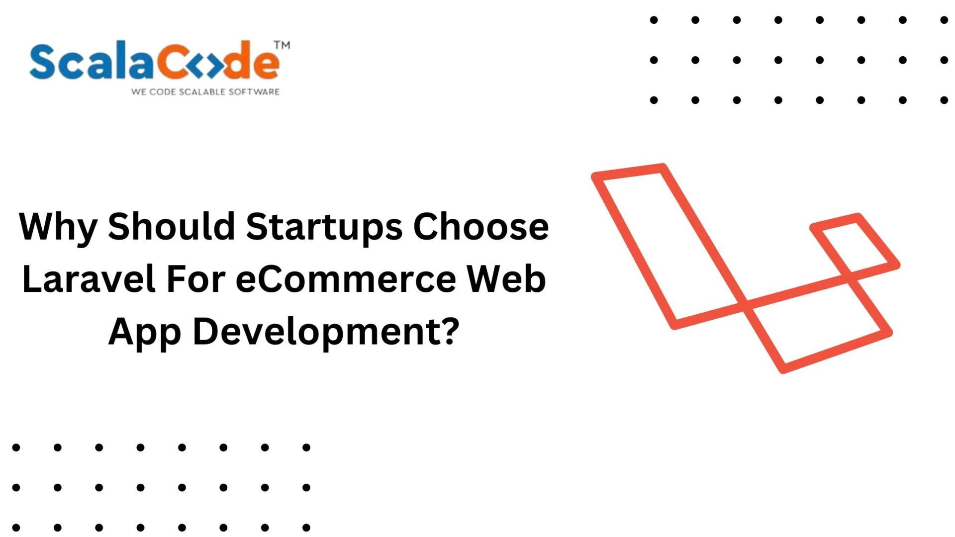 Why Should Startups Choose Laravel For eCommerce Web App Development?
