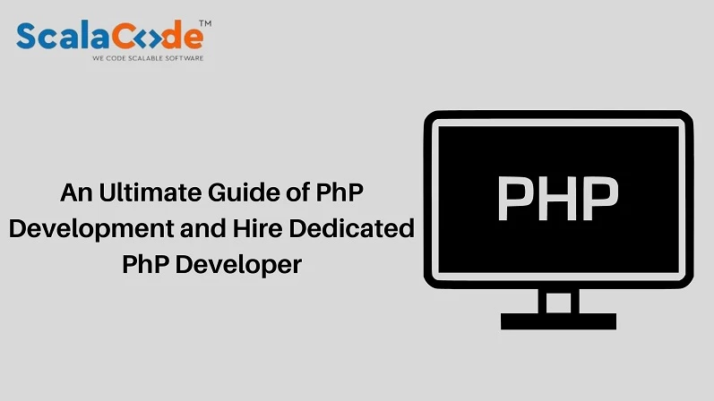 An Ultimate Guide of PhP Development and Hire Dedicated PhP Developer