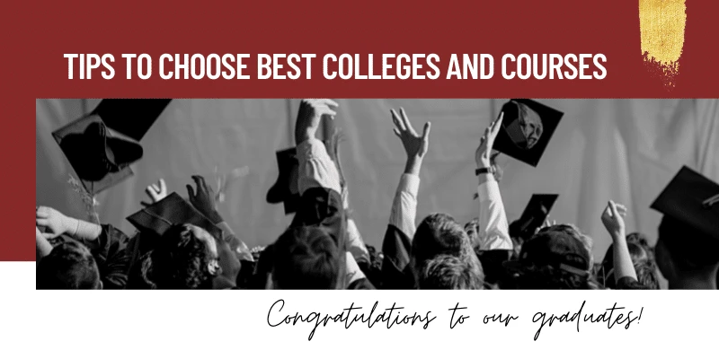 Tips to Choose the Best Colleges and Courses