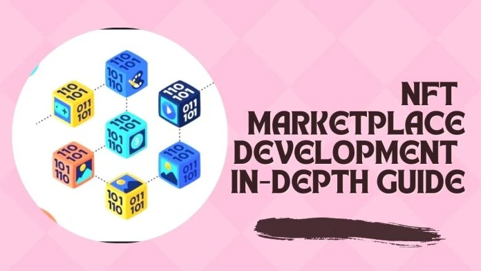 NFT Marketplace Development in Depth Guide