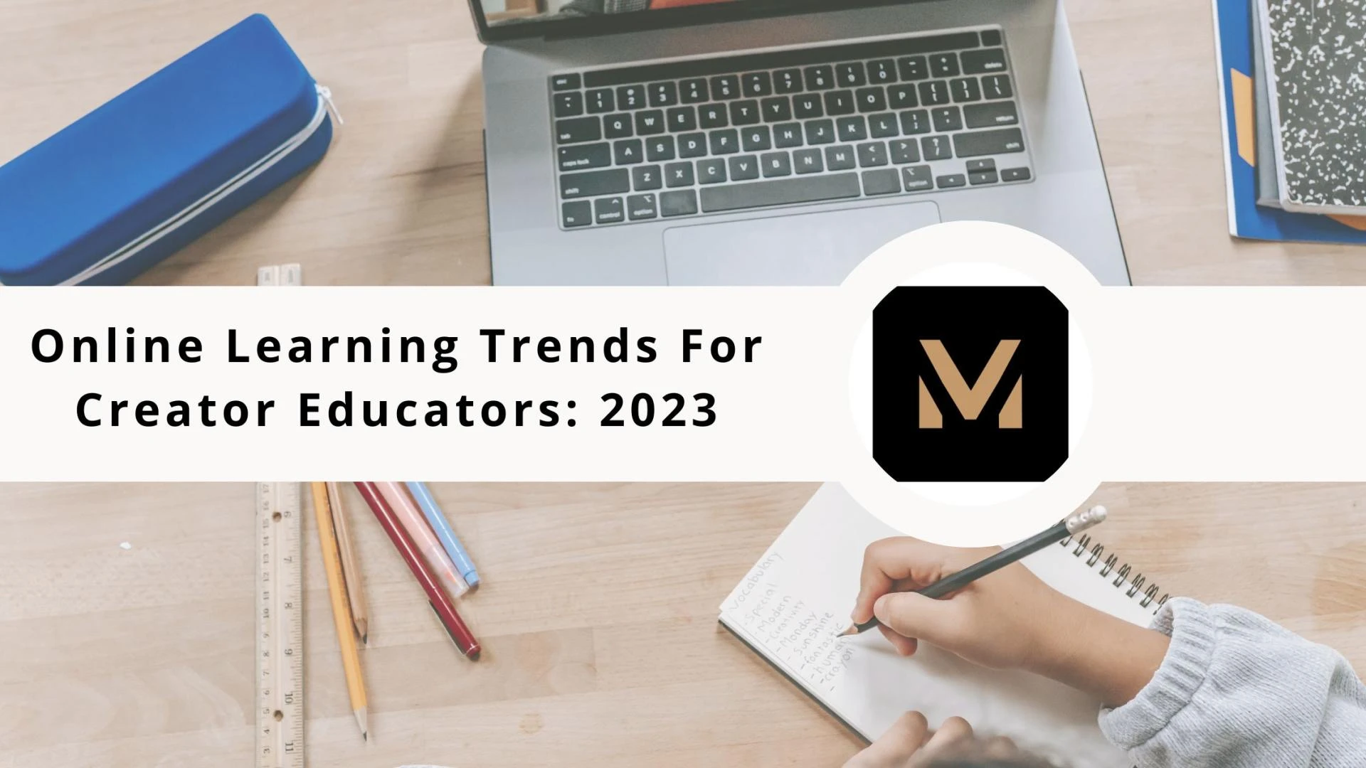 Online Learning Trends for Creator Educators: 2023