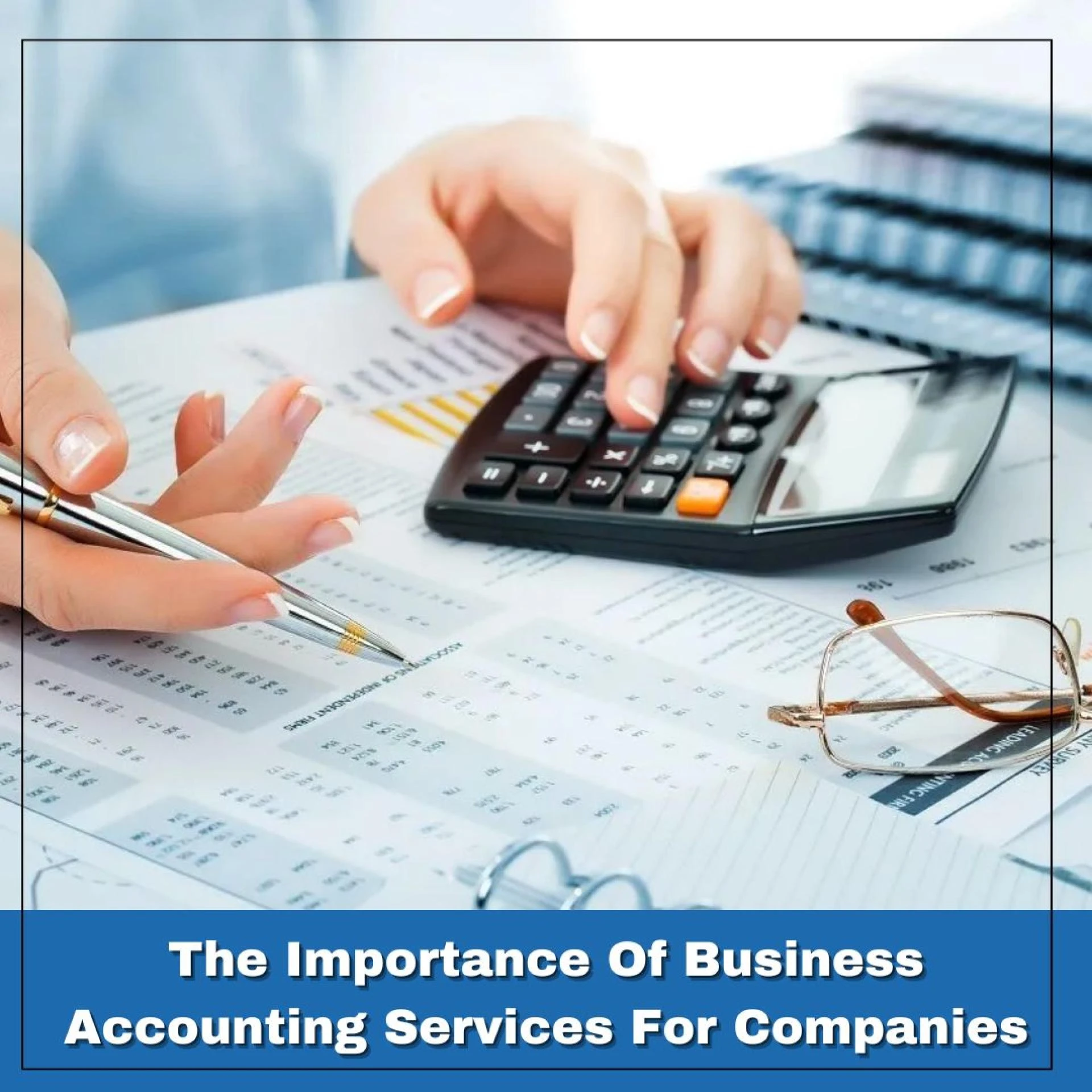 The Importance Of Business Accounting Services For Companies