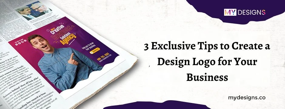 3 Exclusive Tips to Create a Design Logo for Your Business
