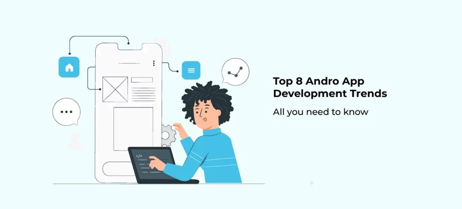 TOP 8 ANDROID APPLICATION DEVELOPMENT TRENDS – ALL YOU NEED TO KNOW