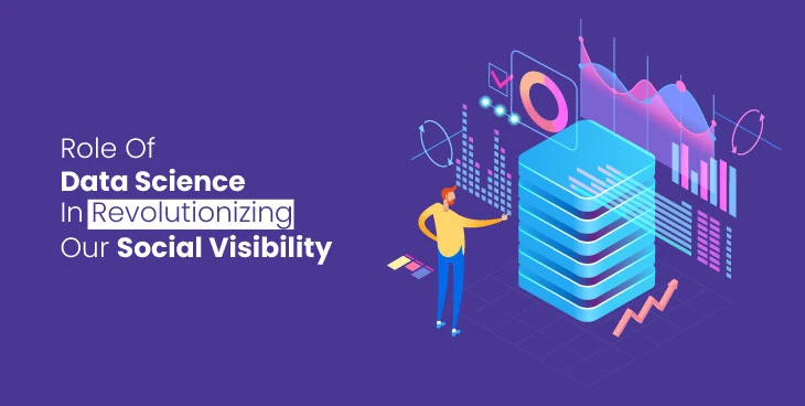 Data Science and Social Visibility: An Emerging Tech Revolution
