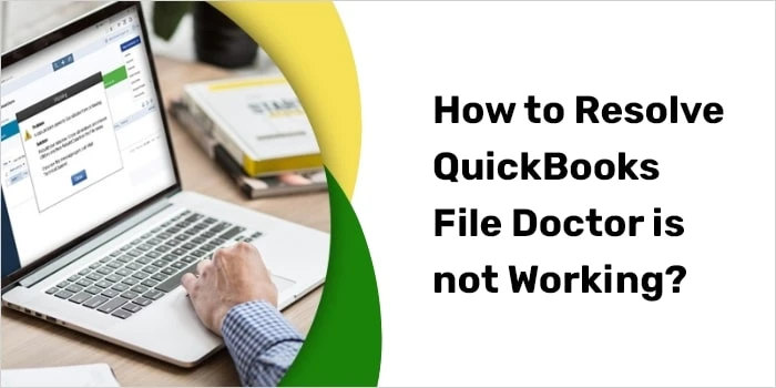How to Fix QuickBooks File Doctor is not Working Problem?