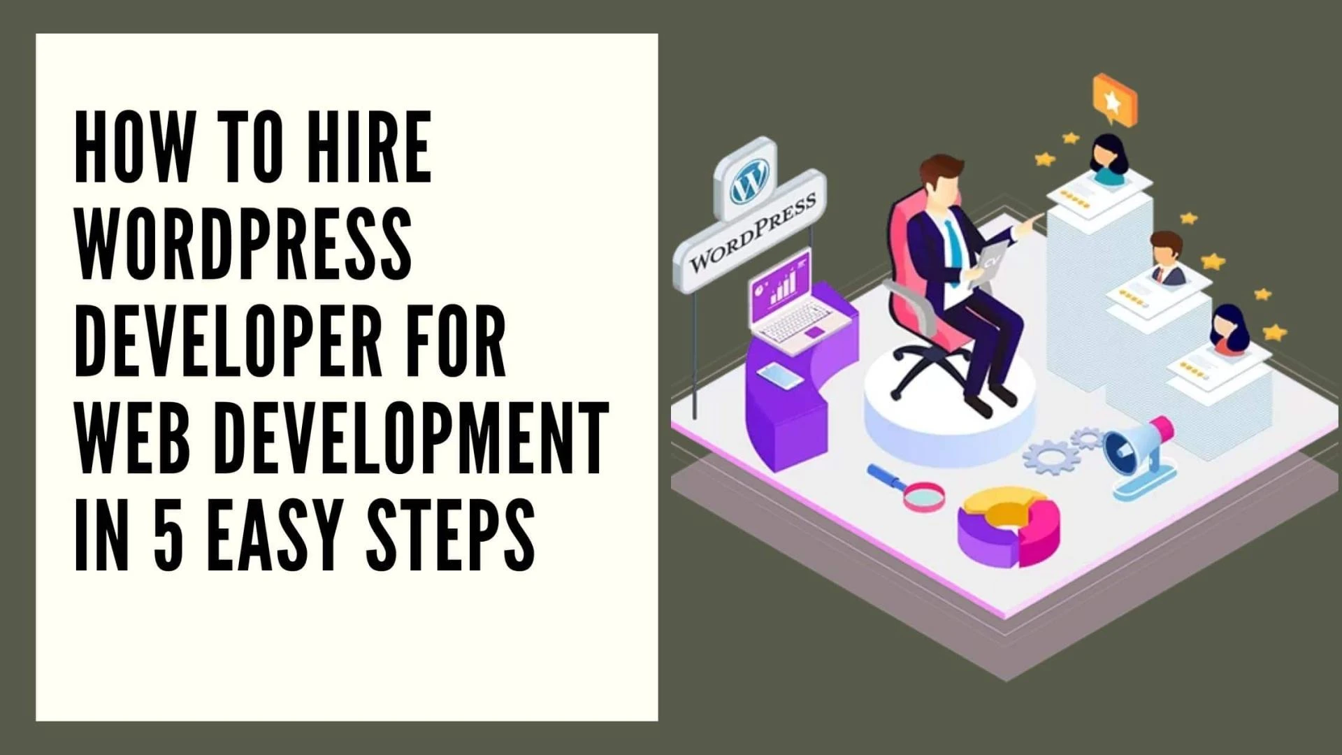 How to Hire WordPress Developer For Web Development In 5 Easy Steps
