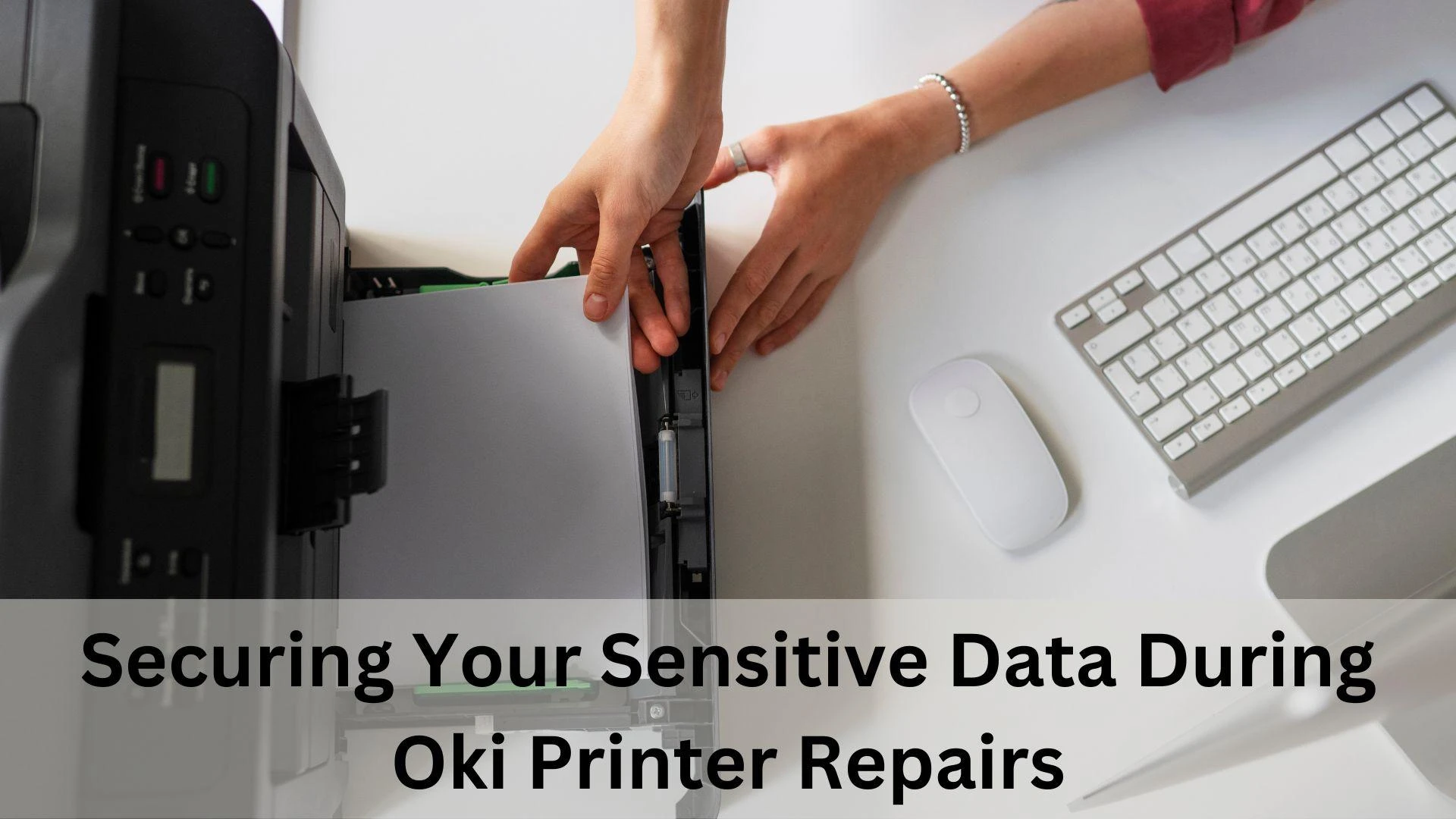 Don't Print Panic! Securing Your Sensitive Data During Oki Printer Repairs