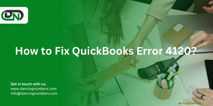 How to Fix QuickBooks Error 4120?