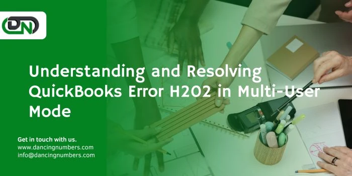 Understanding and Resolving QuickBooks Error H202 in Multi-User Mode