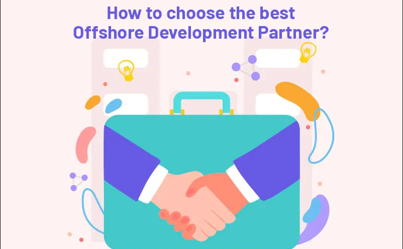 How to Choose The Best Offshore Development Partner?