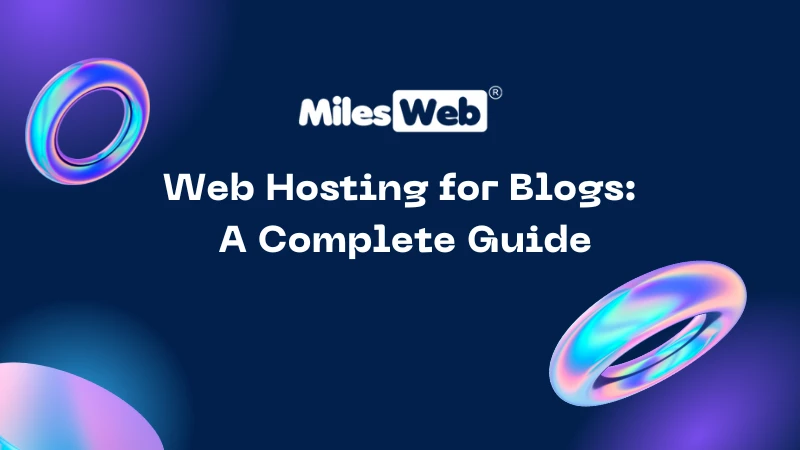 Web Hosting for Blogs: A Complete Guide