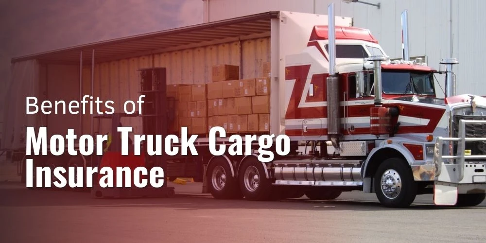 Motor Truck Cargo Insurance Benefits