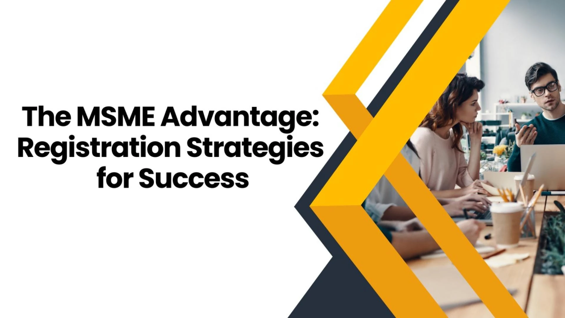 The MSME Advantage: Registration Strategies for Success