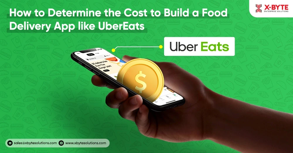 How To Calculate The Cost To Develop A Food Delivery App Like UberEats?