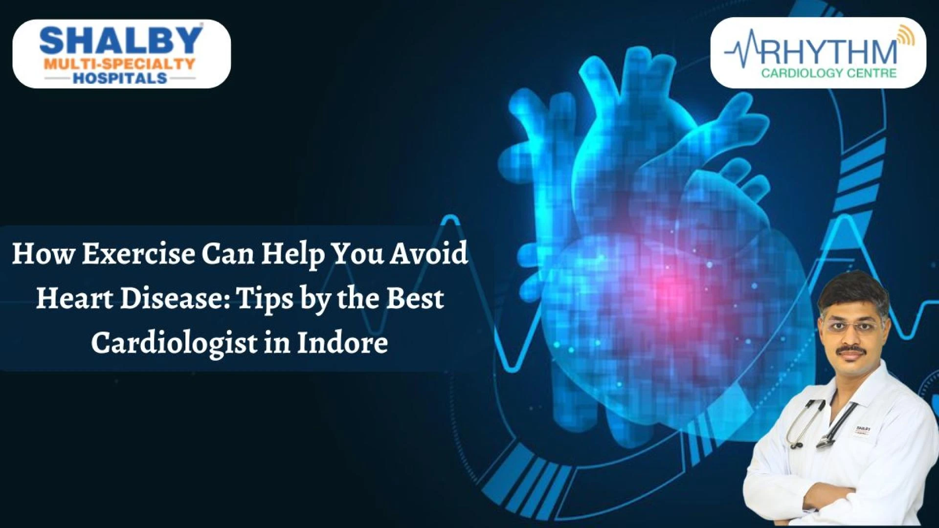 Exercise Tips to Avoid Heart Disease Tips by The Best Cardiologist in Indore