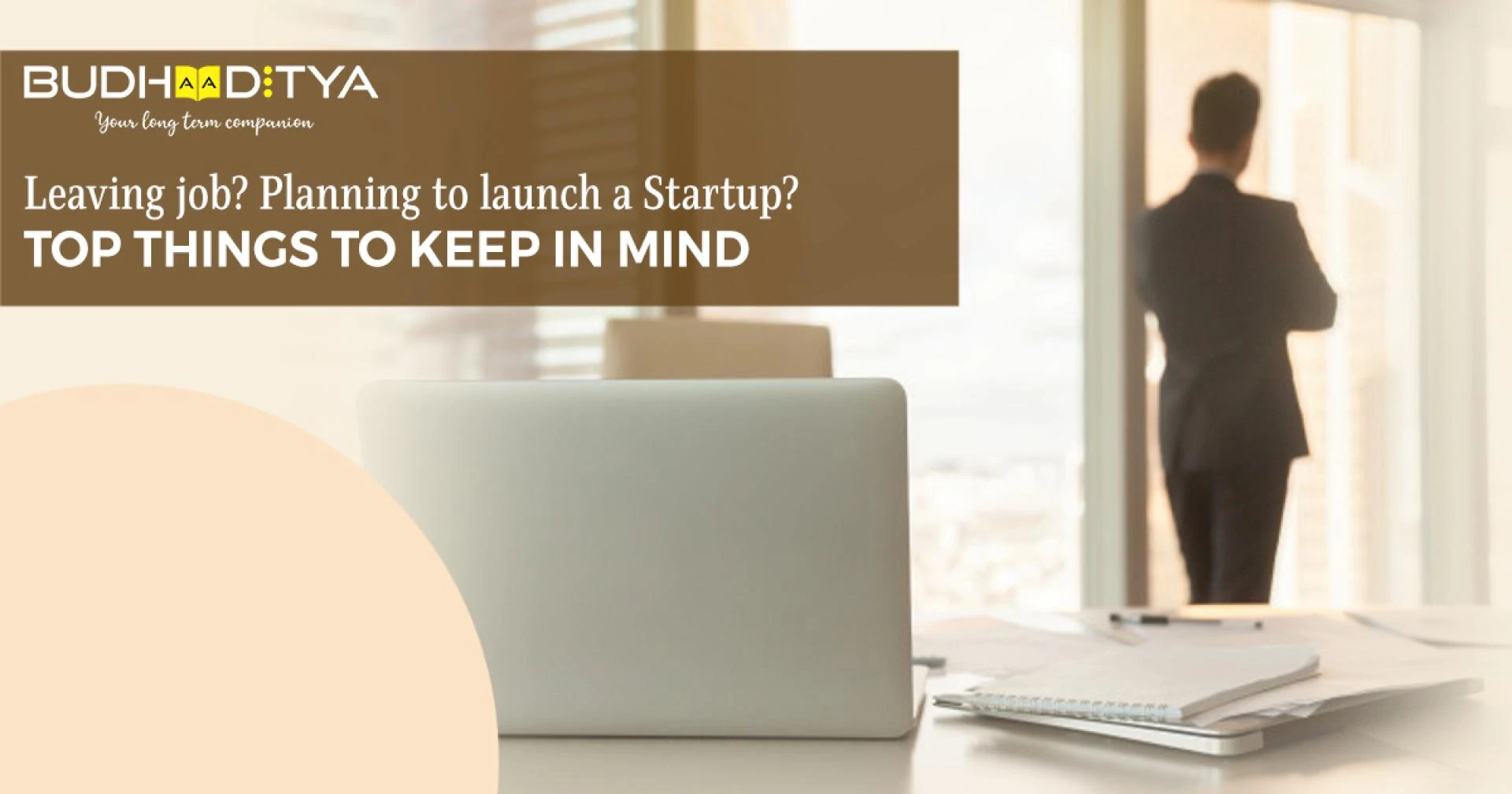 Leaving Job? Planning to launch a startup? Top things to keep in mind