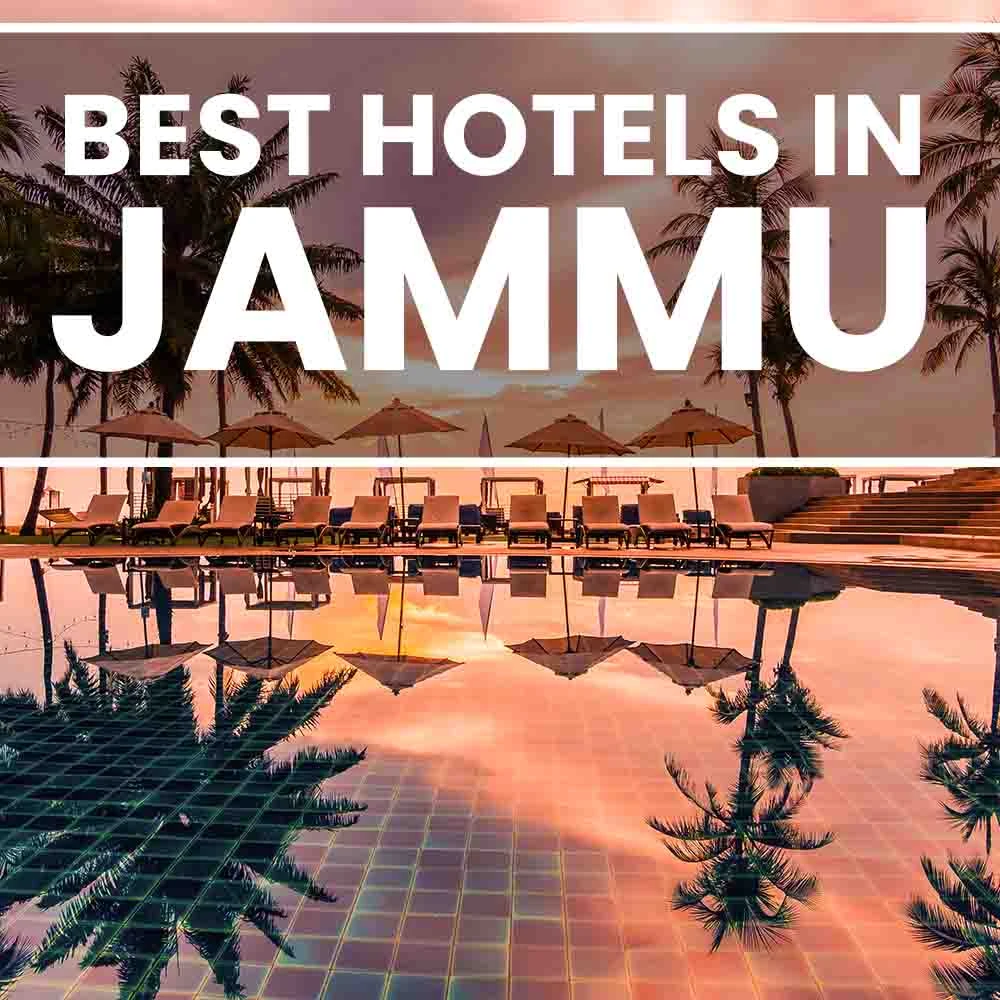 Best Hotels in Jammu- An ultimate guide