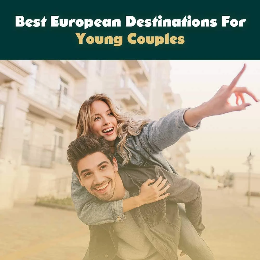 Best european destinations for young couples