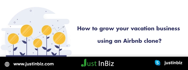 How to grow your vacation business using an Airbnb clone?