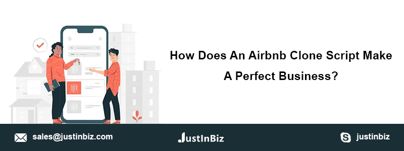 How does an Airbnb clone script make a perfect business?