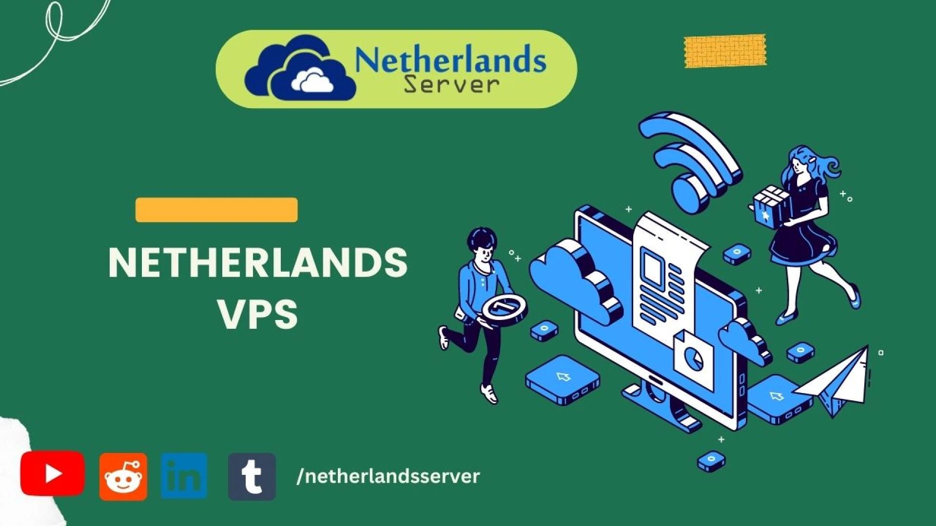 Netherlands Server Offers Best Netherlands VPS with Maximum Affordability