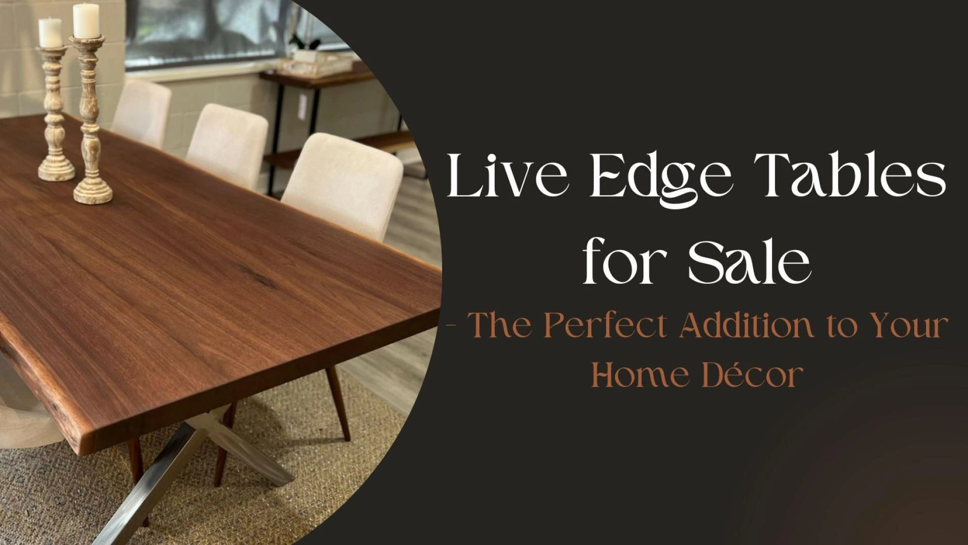 Live Edge Tables for Sale - The Perfect Addition to Your Home Décor