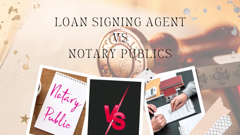 Loan Signing Agents Vs. Notary Publics – Is There a Difference?