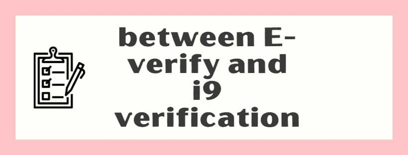 What is the difference between E-verify and i9 verification?