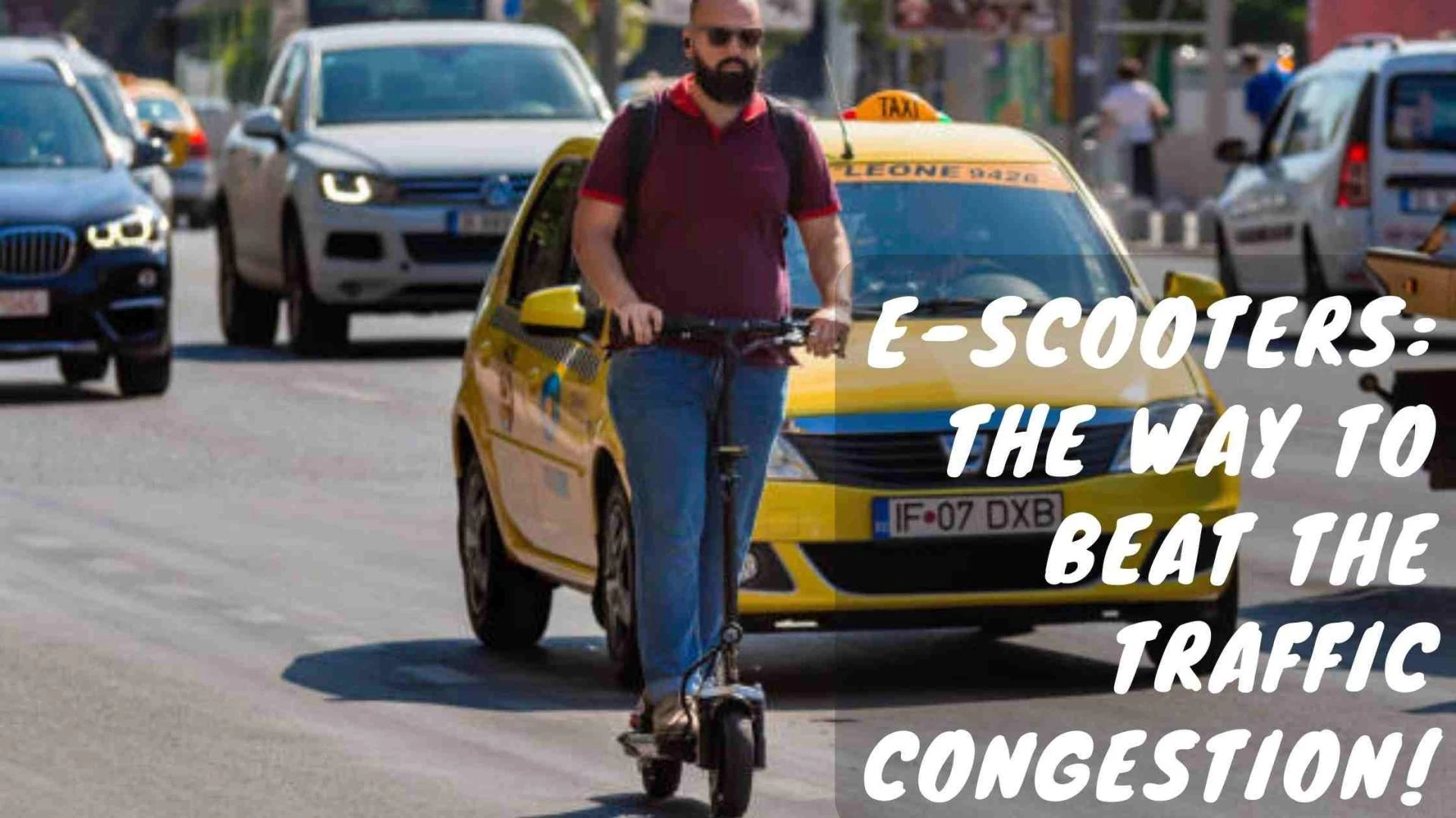 E-scooters: The Way to Beat the Traffic Congestion!