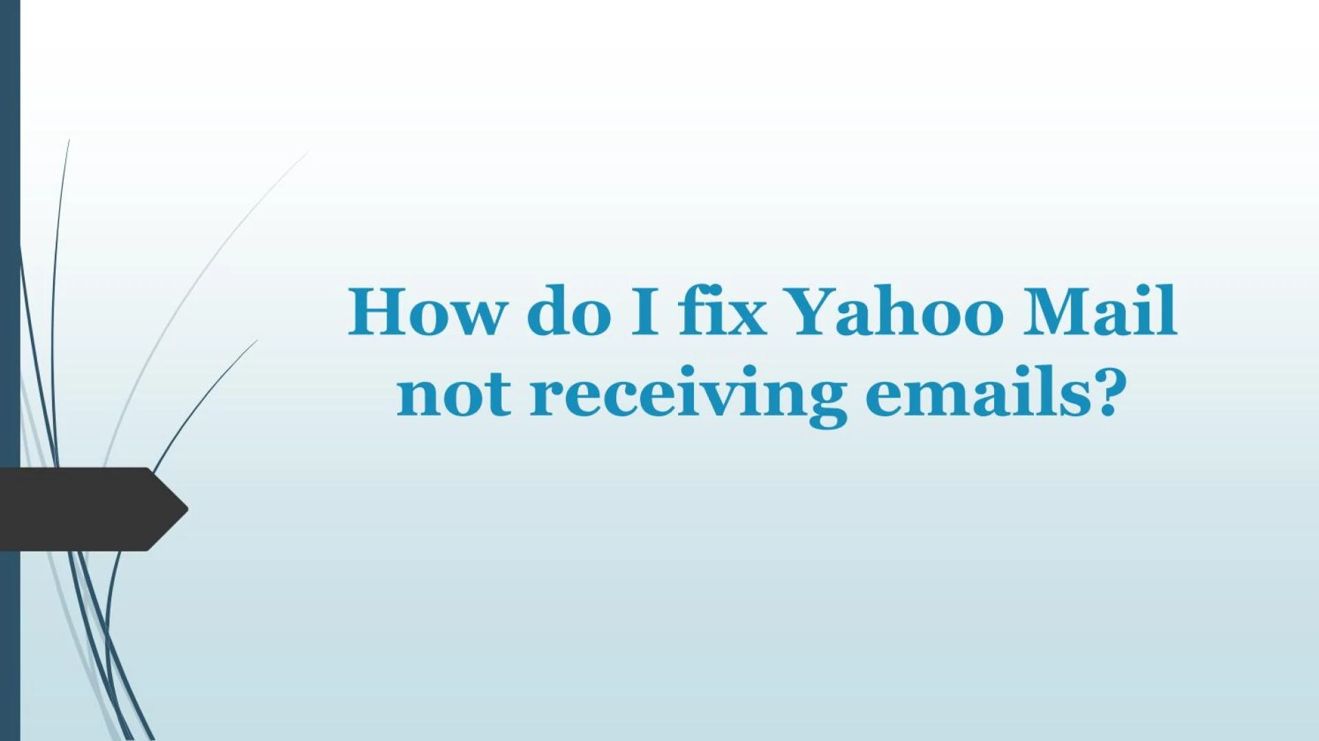 How To Fix Yahoo Mail Not Receiving Emails Issue