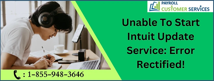 Guide To Fix Unable To Start Intuit Update Service Error