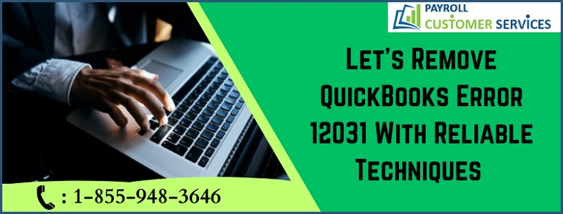 Unveiling the Causes and Solutions for QuickBooks Error 12031