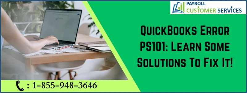 Swift and Effective Ways to Tackle QuickBooks Error PS101