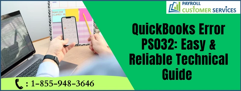 Common Causes and Solutions For QuickBooks Error PS032