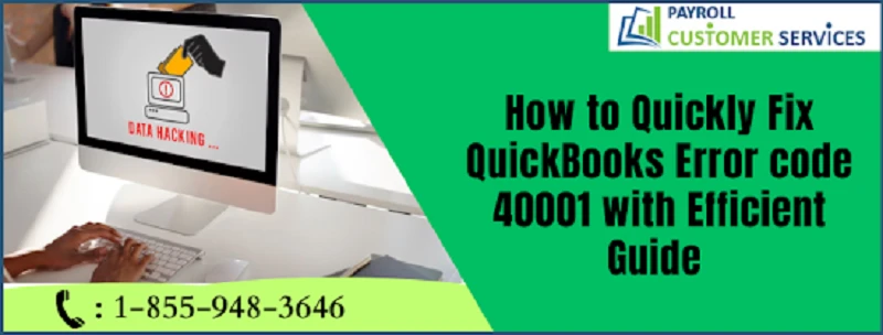 How To Eliminate QuickBooks Error Code 40001