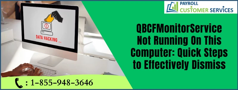 How To Clarify QBCFMonitorService not running on this computer Issue