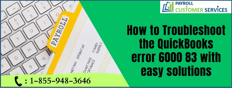 Here Technical Solution For QuickBooks Error 6000 83