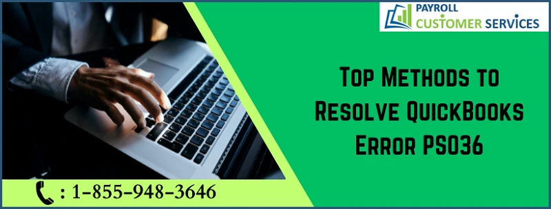 Top Methods to Resolve QuickBooks Error PS036