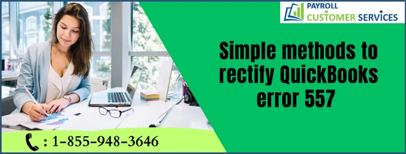 Let's Effectively Remove QuickBooks Error 557